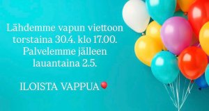 Vappu vaikuttaa aukioloaikoihimme siten, että torstaina 30.4